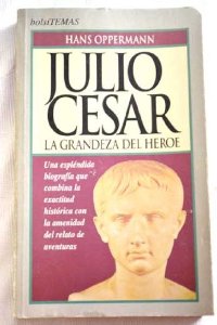 JULIO CESAR: LA GRANDEZA DEL HEROE