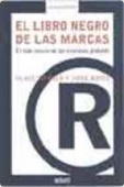 Portada del libro EL LIBRO NEGRO DE LAS MARCAS: EL LADO OSCURO DE LAS EMPRESAS GLOB ALES