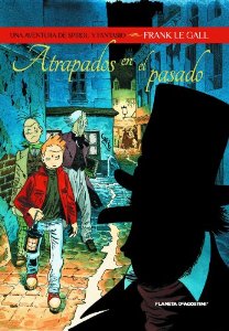 Portada de ATRAPADOS EN EL PASADO. LAS AVENTURAS DE SPIROU Y FANTASIO