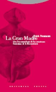 Portada de LA GRAN MADRE. UNA FENOMENOLOGÍA DE LAS CREACIONES FEMENINAS DE LO INCONSCIENTE