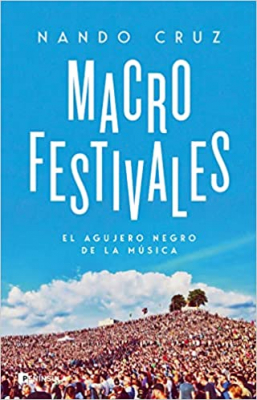 Portada del libro MACROFESTIVALES: EL AGUJERO NEGRO DE LA MÚSICA