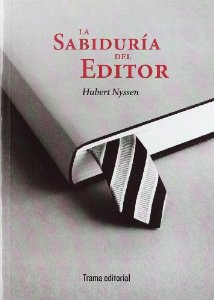 Portada del libro LA SABIDURÍA DEL EDITOR