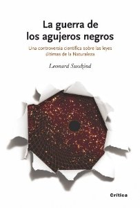 Portada de LA GUERRA DE LOS AGUJEROS NEGROS. UNA CONTROVERSIA CIENTÍFICA SOBRE LAS LEYES ÚLTIMAS DE LA NATURALEZA