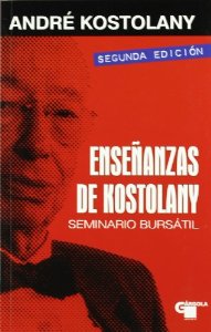 Portada de ENSEÑANZAS DE KOSTOLANY: SEMINARIO BURSÁTIL (2ª EDICIÓN.)