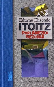 Portada del libro ITOITZ. PORLANEZKO GEZURRA