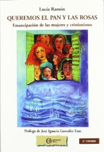 Portada del libro QUEREMOS EL PAN Y LAS ROSAS: EMANCIPACIÓN DE LAS MUJERES Y CRISTIANISMO