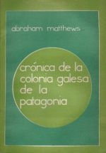 Portada del libro CRÓNICA DE LA COLONIA GALESA EN LA PATAGONIA