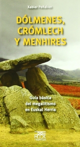 Portada del libro DÓLMENES, CRÓMLECH Y MENHIRES: GUÍA BÁSICA DEL MEGALITISMO EN EUSKAL HERRIA