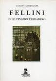 Portada del libro FELLINI O LO FINGIDO VERDADERO