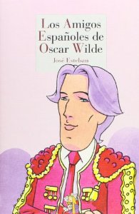 Portada de LOS AMIGOS ESPAÑOLES DE OSCAR WILDE