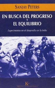 Portada de EN BUSCA DEL PROGRESO Y EL EQUILIBRIO. EXPERIMENTOS EN EL DESARROLLO DE LA INDIA