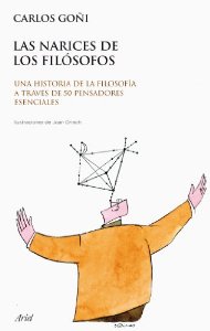 Portada del libro LAS NARICES DE LOS FILÓSOFOS. UNA HISTORIA DE LA FILOSOFÍA A TRAVÉS DE 50 PENSADORES ESENCIALES