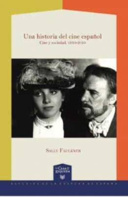Portada de UNA HISTORIA DE CINE ESPAÑOL. CINE Y SOCIEDAD 1910-2010.