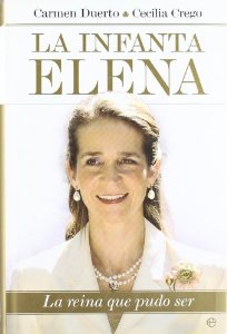 Portada de LA INFANTA ELENA. LA REINA QUE PUDO SER