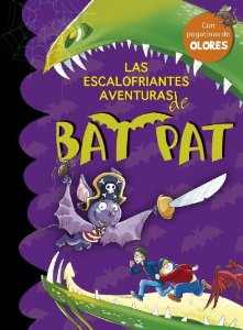 Portada del libro LAS ESCALOFRIANTES AVENTURAS DE BAT PAT