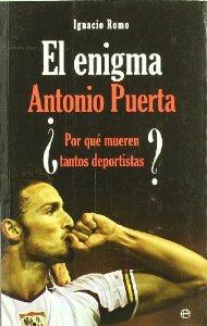 Portada del libro EL ENIGMA ANTONIO PUERTA. ¿POR QUÉ MUEREN TANTOS DEPORTISTAS?