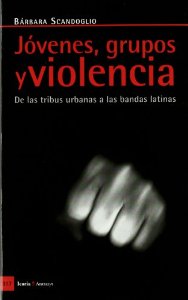 Portada del libro JÓVENES, GRUPOS Y VIOLENCIA. DE LAS TRIBUS URBANAS A LAS BANDAS LATINAS