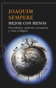 Portada del libro MEJOR CON MENOS. NECESIDADES, EXPLOSIÓN CONSUMISTA Y CRISIS ECOLÓGICA