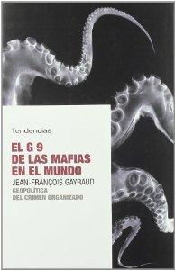 Portada del libro EL G9 DE LAS MAFIAS DEL MUNDO. GEOPOLÍTICA DEL CRIMEN ORGANIZADO 