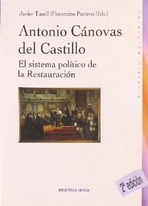 Portada de ANTONIO CÁNOVAS DEL CASTILLO. EL SISTEMA POLÍTICO DE LA RESTAURACIÓN