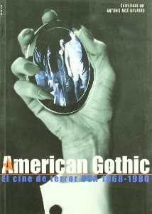 Portada del libro AMERICAN GOTHIC. EL CINE DE TERROR USA 1968-1980