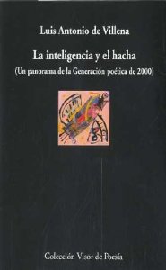 Portada de LA INTELIGENCIA Y EL HACHA. UN PANORAMA DE LA GENERACIÓN POÉTICA DE 2000