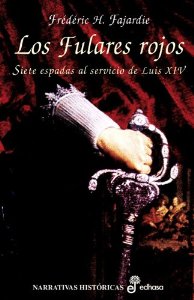 Portada de LOS FULARES ROJOS. SIETE ESPADAS AL SERVICIO DE LUIS XIV