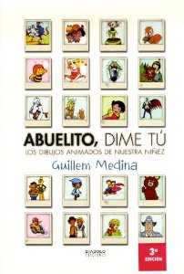 Portada del libro ABUELITO, DIME TÚ. LOS DIBUJOS ANIMADOS DE NUESTRA INFANCIA