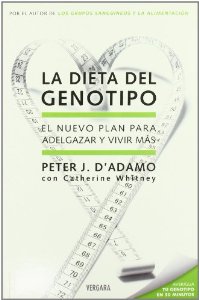 Portada de LA DIETA DEL GENOTIPO. EL NUEVO PLAN PARA ADELGAZAR Y VIVIR MÁS