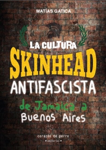 Portada de LA CULTURA SKINHEAD ANTIFASCISTA. DE JAMAICA A BUENOS AIRES