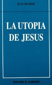 Portada de LA UTOPÍA DE JESÚS