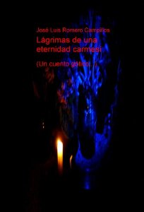 Portada del libro LÁGRIMAS DE UNA ETERNIDAD CARMESÍ (UN CUENTO GÓTICO...)