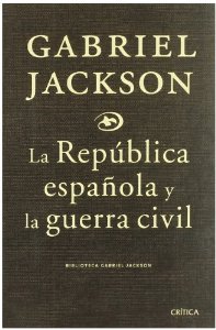 Portada de LA REPÚBLICA ESPAÑOLA Y LA GUERRA CIVIL