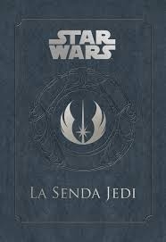 Portada del libro LA SENDA JEDI: UN MANUAL PARA ESTUDIANTES DE LA FUERZA