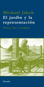 Portada del libro EL JARDÍN Y LA REPRESENTACIÓN. PINTURA, CINE Y FOTOGRAFÍA