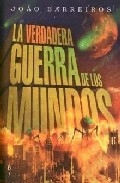 Portada del libro LA VERDADERA GUERRA DE LOS MUNDOS