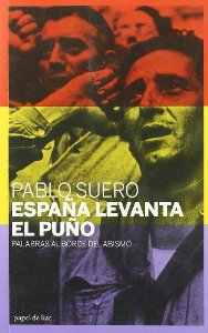 Portada del libro ESPAÑA LEVANTA EL PUÑO. PALABRAS AL BORDE DEL ABISMO