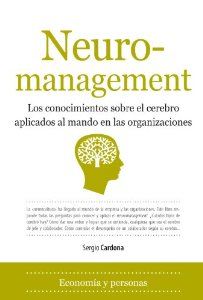 Portada de NEUROMANAGEMENT. LOS CONOCIMIENTOS SOBRE EL CEREBRO APLICADOS AL MANDO EN LAS ORGANIZACIONES