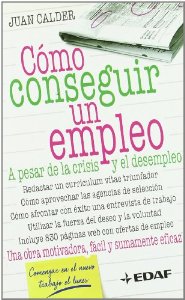 Portada del libro CÓMO CONSEGUIR UN EMPLEO. A PESAR DE LA CRISIS Y EL DESEMPLEO