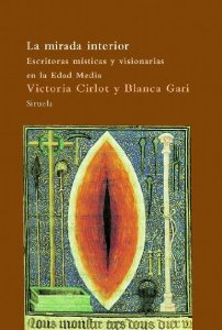 Portada de LA MIRADA INTERIOR. ESCRITORAS MÍSTICAS Y VISIONARIAS EN LA EDAD MEDIA