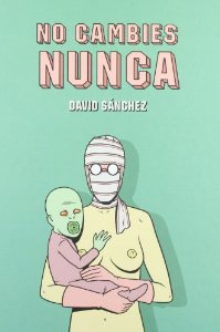 Portada del libro NO CAMBIES NUNCA