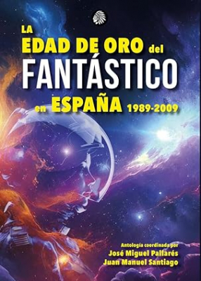 Portada de LA EDAD DE ORO DEL FANTÁSTICO EN ESPAÑA, 1989-2009