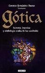 Portada de GÓTICA. SECRETOS, LEYENDAS Y SIMBOLOGÍA OCULTA DE LAS CATEDRALES