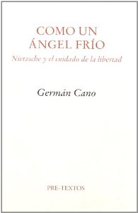 Portada de COMO UN ÁNGEL FRÍO. NIETZSCHE Y EL CUIDADO DE LA LIBERTAD