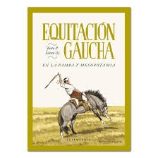 Portada de EQUITACION GAUCHA EN LA PAMPA Y MESOPOTAMIA