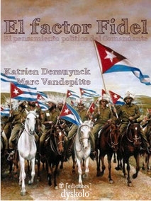 Portada del libro EL FACTOR FIDEL: EL PENSAMIENTO POLÍTICO DEL COMANDANTE