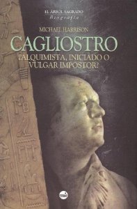 Portada del libro CAGLIOSTRO. ¿ALQUIMISTA, INICIADO O VULGAR IMPOSTOR?