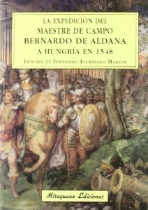 Portada de LA EXPEDICIÓN DEL MAESTRE DE CAMPO BERNARDO DE ALDANA A HUNGRÍA EN 1548