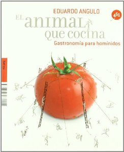 Portada del libro EL ANIMAL QUE COCINA: GASTRONOMÍA PARA HOMÍNIDOS