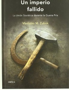 Portada del libro UN IMPERIO FALLIDO. LA UNIÓN SOVIÉTICA DURANTE LA GUERRA FRÍA